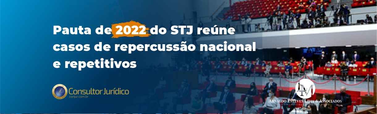 MILHÕES DE PROCESSOS: Pauta de 2022 do STJ reúne casos de repercussão nacional e repetitivos