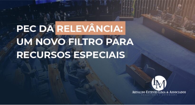 PEC DA RELEVÂNCIA UM NOVO FILTRO PARA RECURSOS ESPECIAIS