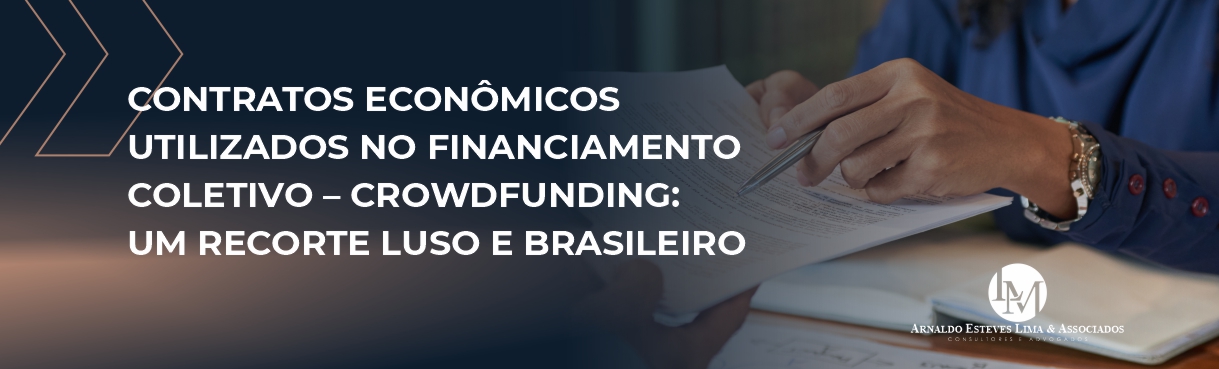 CONTRATOS ECONÔMICOS UTILIZADOS NO FINANCIAMENTO COLETIVO – CROWDFUNDING: UM RECORTE LUSO E BRASILEIRO