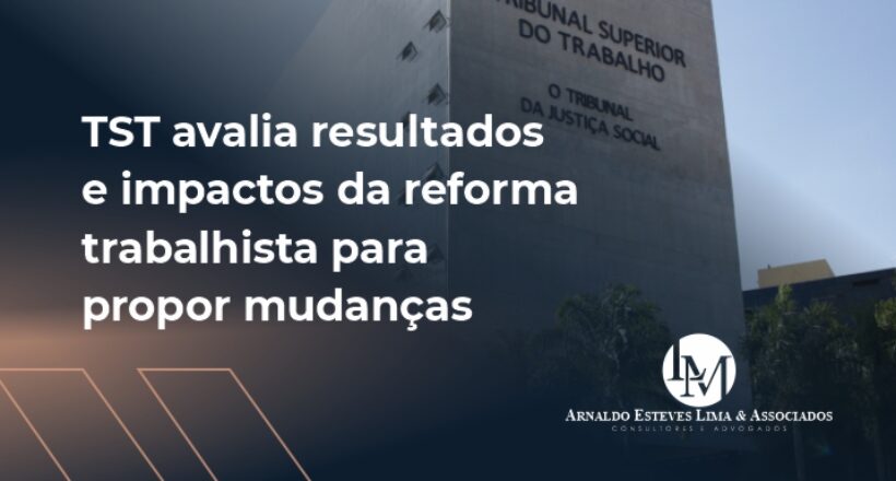 TST avalia resultados e impactos da reforma trabalhista para propor mudanças (4)