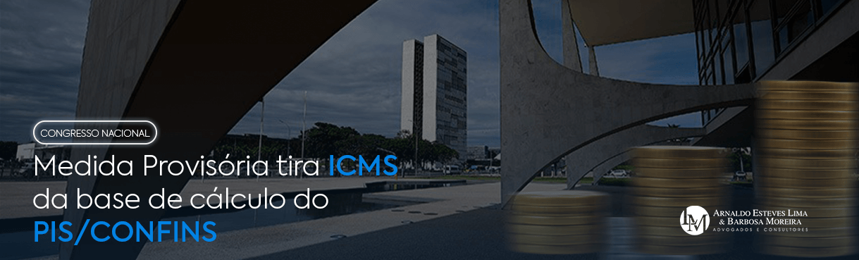 Medida Provisória tira ICMS da base de cálculo do PIS e da Cofins