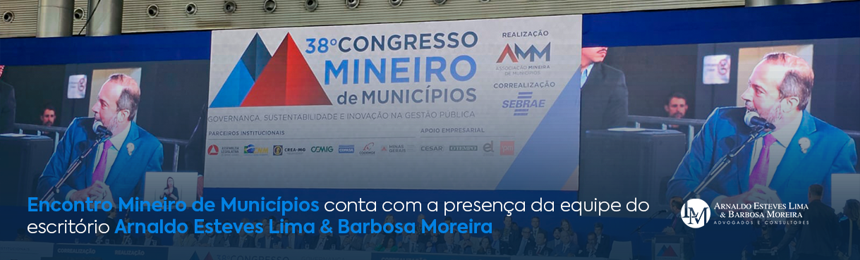 Encontro Mineiro de Municípios conta com a presença da equipe do escritório Arnaldo Esteves Lima & Barbosa Moreira