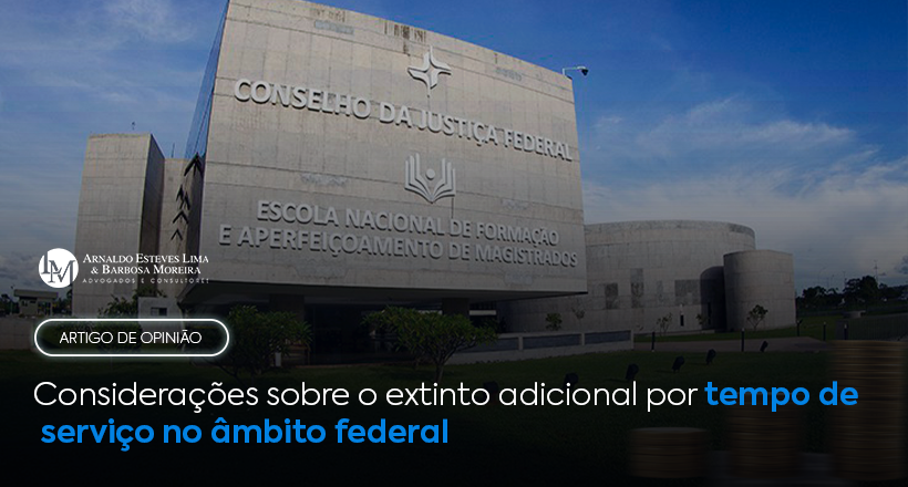 Considerações sobre o extinto adicional por tempo de serviço no âmbito federal