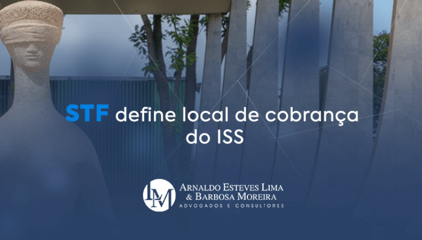 STF define local de cobrança do ISS