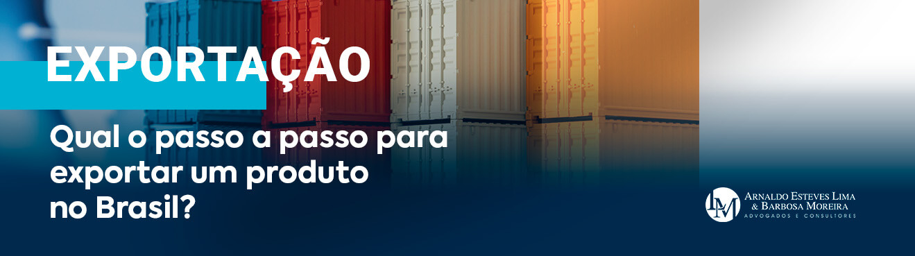 Qual o passo a passo para exportar um produto no Brasil?