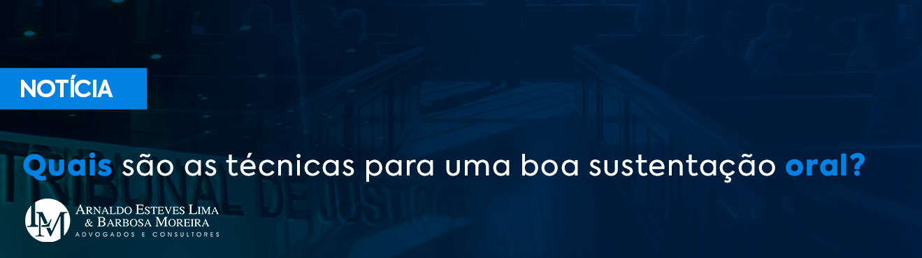 Quais são as técnicas para uma boa sustentação oral?