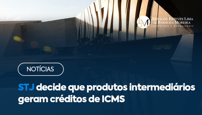 STJ decide que produtos intermediários geram créditos de ICMS