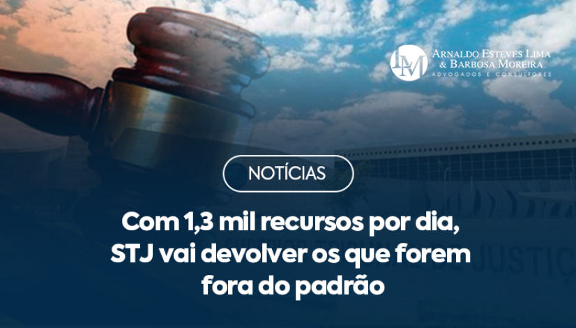 Com 1,3 mil recursos por dia, STJ vai devolver os que forem fora do padrão