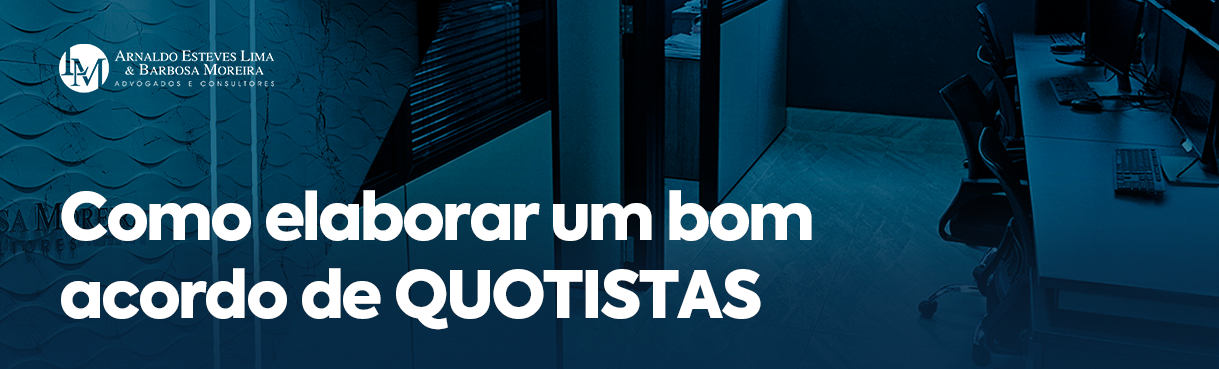 COMO ELABORAR UM BOM ACORDO DE QUOTISTAS: