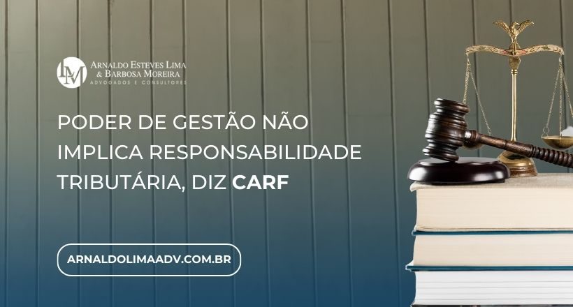 Poder de gestão não implica responsabilidade tributária, diz Carf (820 x 440 px)