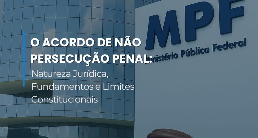 O Acordo de Não Persecução Penal (3)