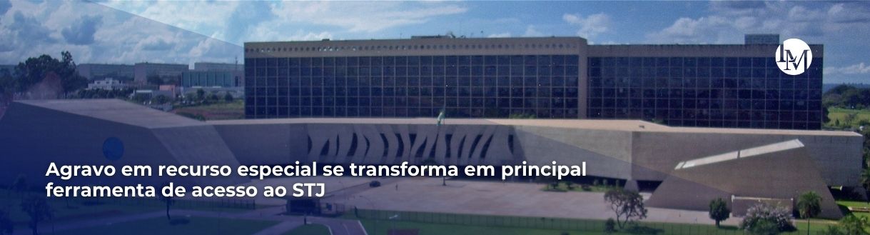 Agravo em Recurso Especial se consolida como principal via de acesso ao STJ